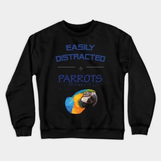 Easily distracted by parrots Crewneck Sweatshirt